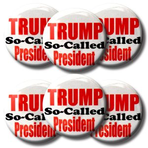 Set TRUMP So-Called President buttons (SET OF 6) 1.25” or 3.175cm pin back button