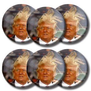 Set tRUMP hair up buttons (SET OF 6) 1.25” or 3.175cm pin back button