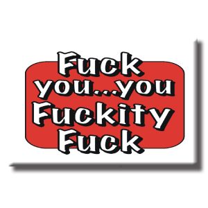 Magnet - F*ck You..You F*ckity F*ck.