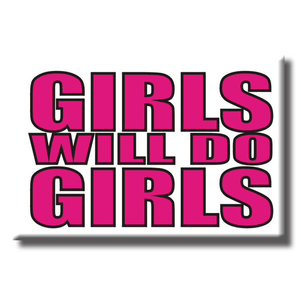 Magnet - Girls Will Do Girls