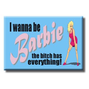 Magnet - I Wanna be Barbie..