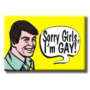Magnet - Sorry girls I'm gay!