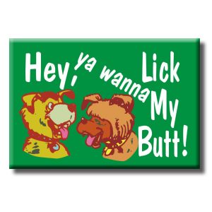 Magnet - Lick my butt