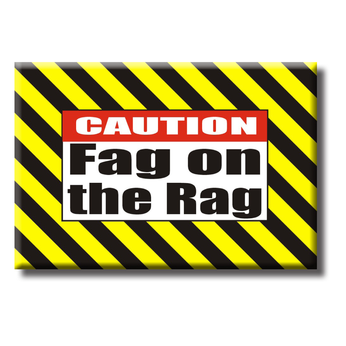 Fag on the rag PHS International